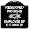 Signmission Reserved Parking Employee of Month 1 Heavy-Gauge Aluminum Sign, 18" x 18", BW-1818-23150 A-DES-BW-1818-23150 - alternate 1